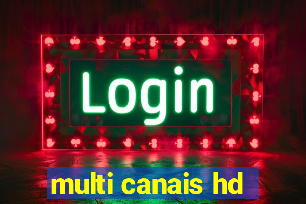 multi canais hd